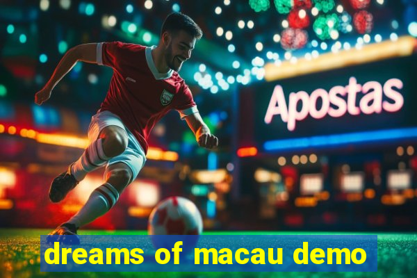 dreams of macau demo